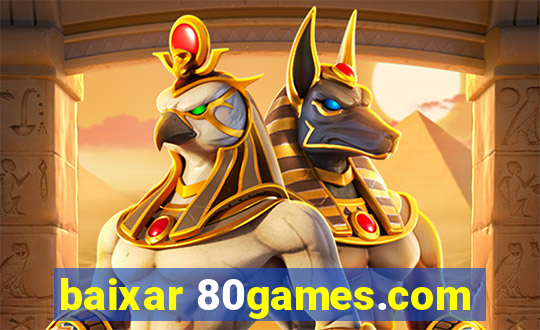 baixar 80games.com